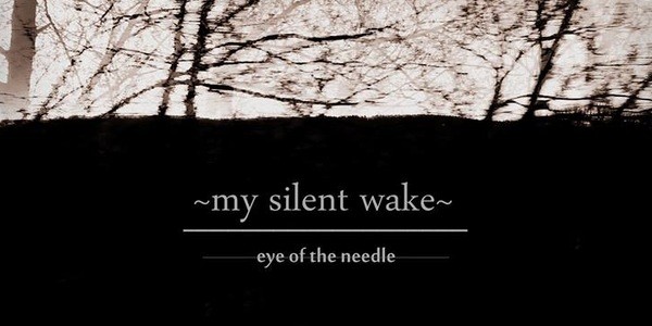 My Silent Wake – Eye of the Needle