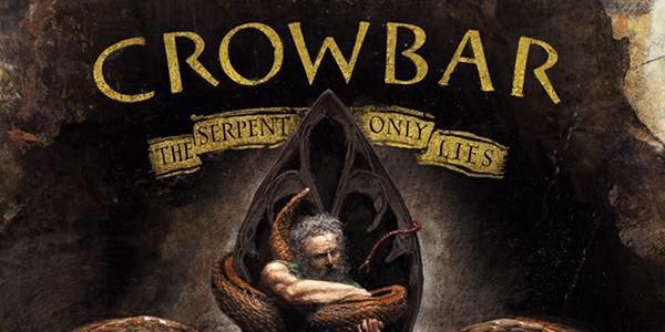 Crowbar The Serpent Only Lies