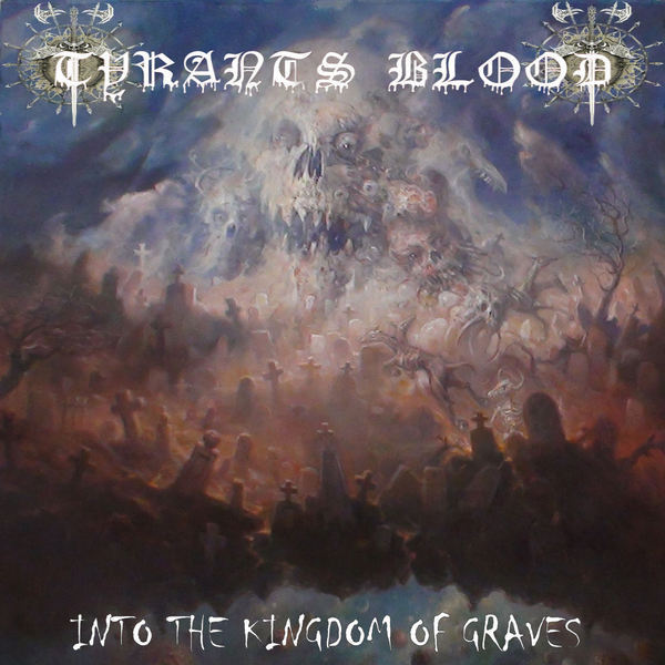 Tyrants Blood Into The Kingdom