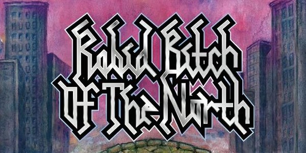 Rabid Bitch Of The North – Nothing…