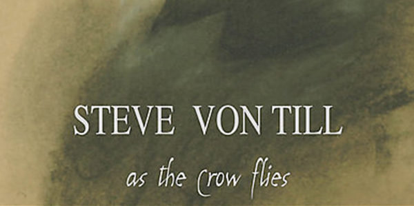 Steve von Till – As The Crow Flies