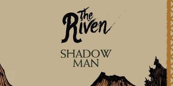 The Riven – Shadow Man
