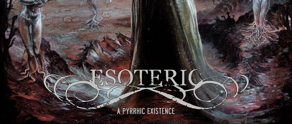 Esoteric – A Pyrrhic Existence
